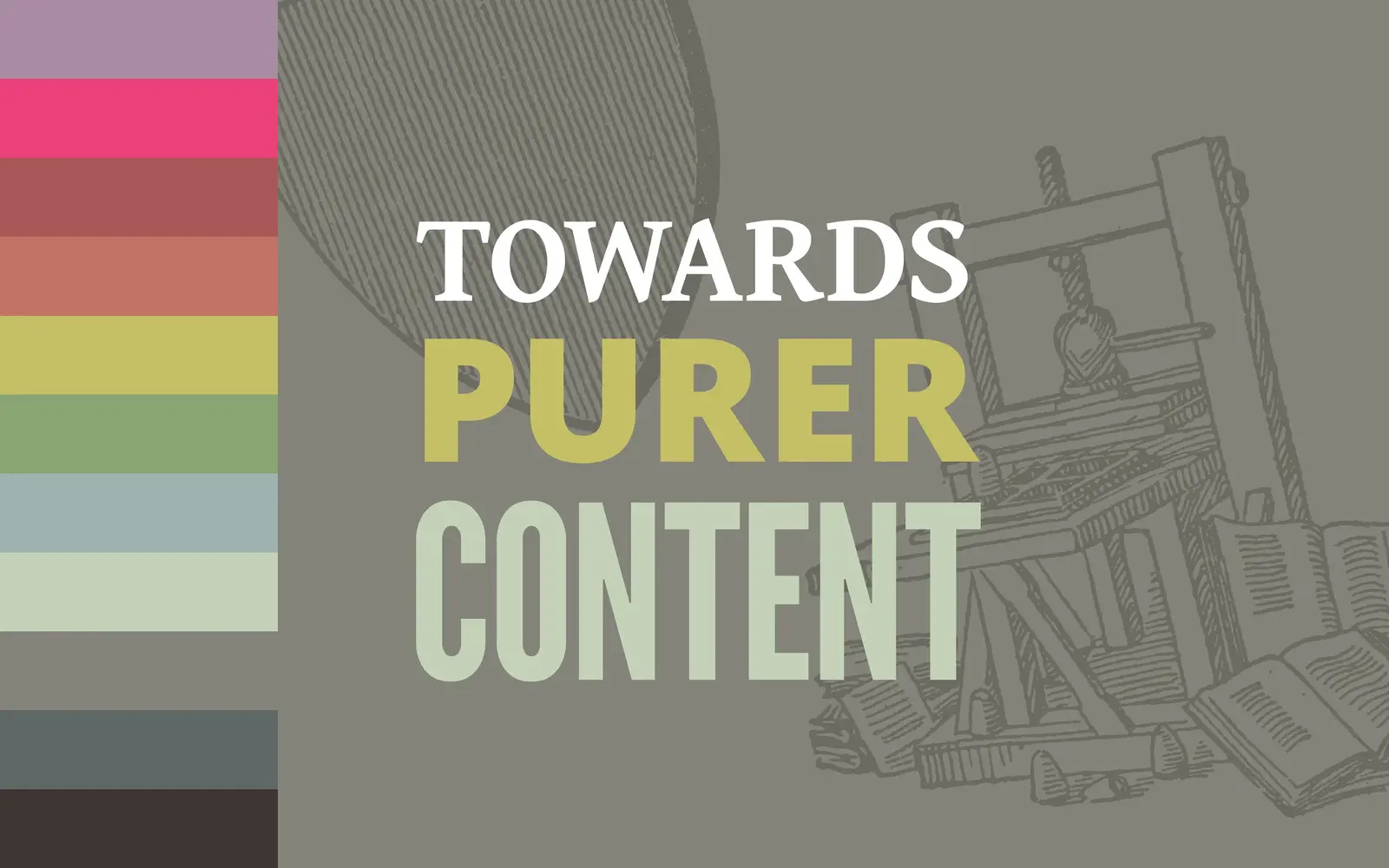 Title card for the paper “Towards Purer Content”: white and gold serif type over a gray woodcut illustration of a printing press and books, with a vertical band of muted rainbow color swatches down the left edge